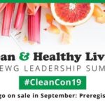 Clean and Healthy Living! Best tips from the Environmental Working Group (EWG) Leadership Summit